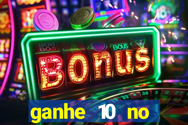 ganhe 10 no cadastro bet